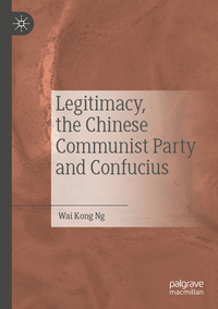 Vorderes Coverbild Legitimacy, the Chinese Communist Party and Confucius