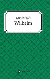 Vorderes Coverbild Wilhelm
