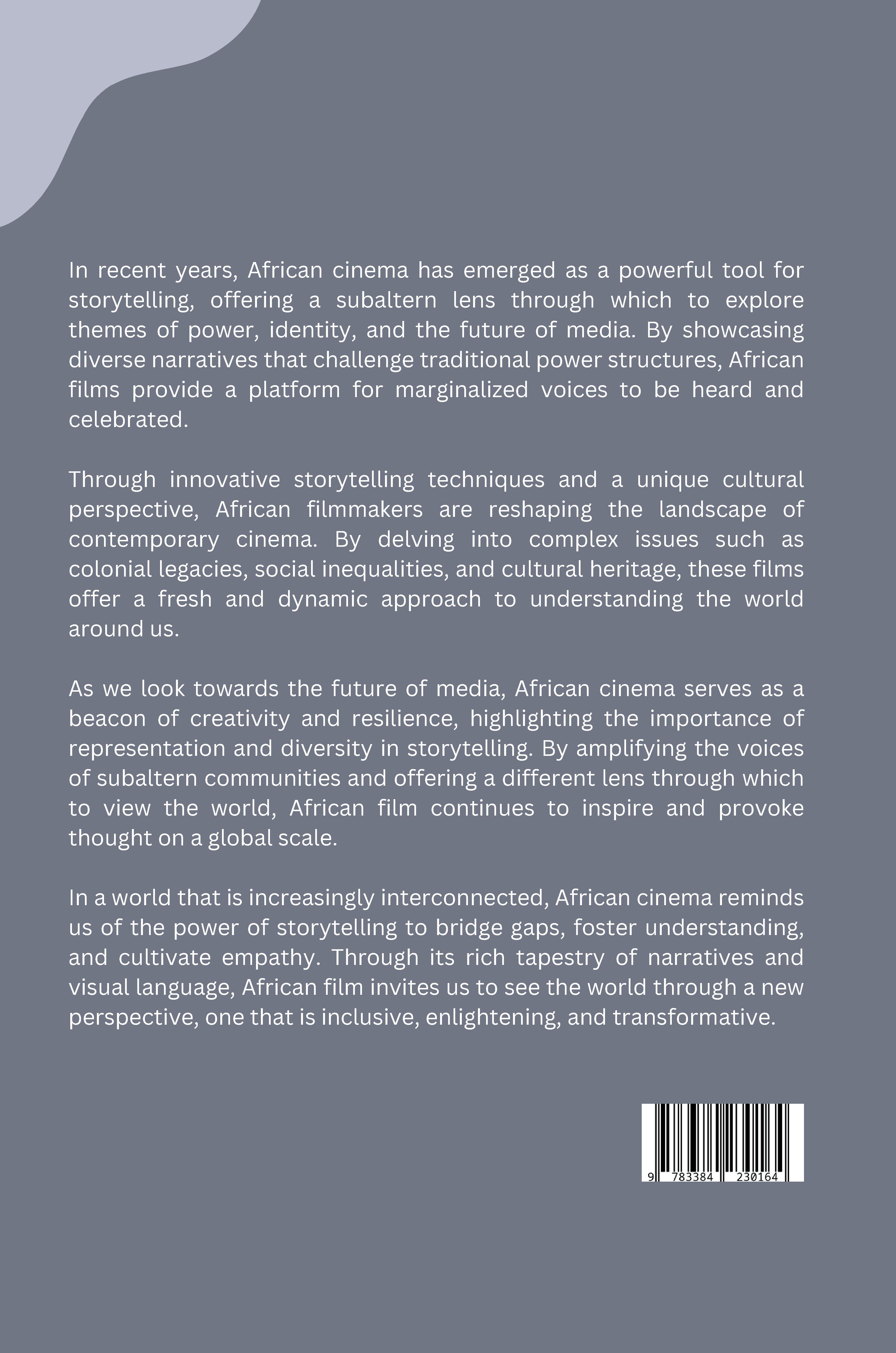 Rückseitencover African Film: A Subaltern Lens on Power, Identity, and the Future of Media