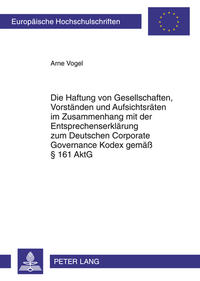 Vorderes Coverbild Die Haftung von Gesellschaften, Vorständen und Aufsichtsräten im Zusammenhang mit der Entsprechenserklärung zum Deutschen Corporate Governance Kodex gemäß § 161 AktG