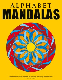 Vorderes Coverbild Alphabet Mandalas - Beautiful letter-based mandalas for colouring in, learning and meditation
