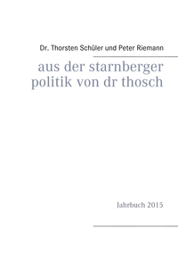 Vorderes Coverbild Aus der Starnberger Politik von Dr. Thosch
