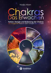 Vorderes Coverbild Chakras - Das Erwachen. Uraltes Wissen verwoben in ein magisches Abenteuermärchen der neuen Zeit - für die inneren Kinder von Menschen jeden Alters.