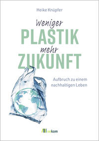 Vorderes Coverbild Weniger Plastik, mehr Zukunft