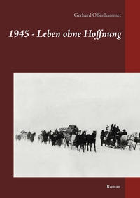 Vorderes Coverbild 1945 - Leben ohne Hoffnung