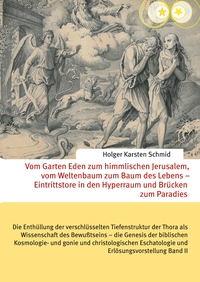 Vorderes Coverbild Vom Garten Eden zum himmlischen Jerusalem, vom Weltenbaum zum Baum des Lebens – Eintrittstore in den Hyperraum und Brücken zum Paradies