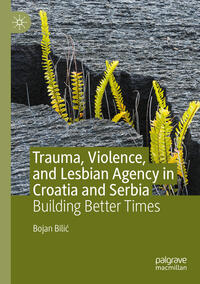 Vorderes Coverbild Trauma, Violence, and Lesbian Agency in Croatia and Serbia