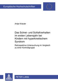 Vorderes Coverbild Das Schrei- und Schlafverhalten im ersten Lebensjahr bei Kindern mit hyperkinetischem Syndrom