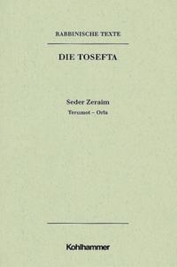 Vorderes Coverbild Rabbinische Texte, Erste Reihe: Die Tosefta. Band I: Seder Zeraim