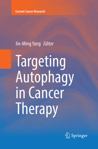 Vorderes Coverbild Targeting Autophagy in Cancer Therapy