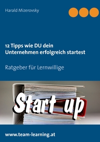 Vorderes Coverbild 12 Tipps wie DU dein Unternehmen erfolgreich startest