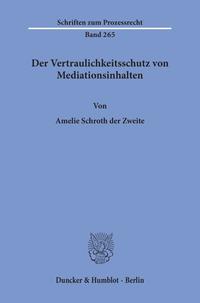 Vorderes Coverbild Der Vertraulichkeitsschutz von Mediationsinhalten.