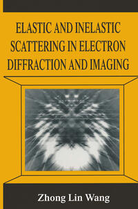 Vorderes Coverbild Elastic and Inelastic Scattering in Electron Diffraction and Imaging