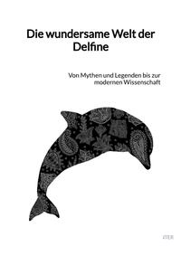 Vorderes Coverbild Die wundersame Welt der Delfine