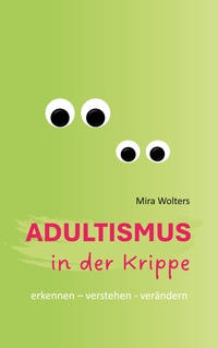 Vorderes Coverbild Adultismus in der Krippe
