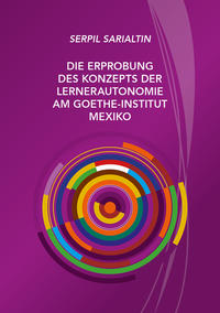 Vorderes Coverbild Die Erprobung des Konzepts der Lernerautonomie am Goethe-Institut Mexiko