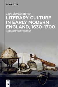 Vorderes Coverbild Literary Culture in Early Modern England, 1630–1700