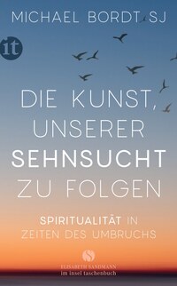 Vorderes Coverbild Die Kunst, unserer Sehnsucht zu folgen