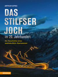 Vorderes Coverbild Das Stilfser Joch im 20. Jahrhundert