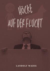 Vorderes Coverbild Höcke auf der Flucht