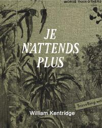 Vorderes Coverbild William Kentridge. Je n´attends plus