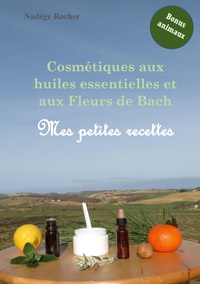 Vorderes Coverbild Cosmétiques aux huiles essentielles et aux Fleurs de Bach