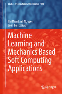 Vorderes Coverbild Machine Learning and Mechanics Based Soft Computing Applications