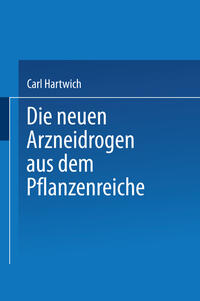 Vorderes Coverbild Die Neuen Arzneidrogen aus dem Pflanzenreiche