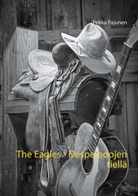 Vorderes Coverbild The Eagles, Desperadojen tiellä