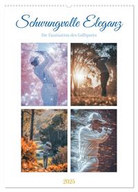 Vorderes Coverbild Schwungvolle Eleganz - Die Faszination des Golfsports (Wandkalender 2025 DIN A2 hoch), CALVENDO Monatskalender