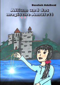 Vorderes Coverbild Allium und das magische Amulett