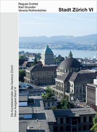 Vorderes Coverbild Die Kunstdenkmäler des Kantons Zürich N.A. VI. Stadt Zürich VI