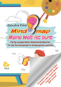 Vorderes Coverbild KitaFix-Mindmap Meine Welt ist bunt (Fertig ausgearbeitete Gedankenlandkarten für die Vorschularbeit in Kindergarten und Kita)