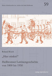 Vorderes Coverbild "Hier stinkts's!" - Heilbronner Latrinengeschichte von 1800 bis 1950