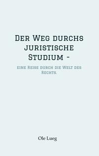 Vorderes Coverbild Der Weg durchs juristische Studium -