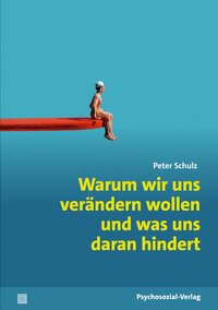 Vorderes Coverbild Warum wir uns verändern wollen und was uns daran hindert