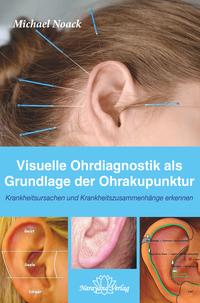Vorderes Coverbild Visuelle Ohrdiagnostik als Grundlage der Ohrakupunktur