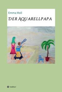 Vorderes Coverbild Der Aquarellpapa