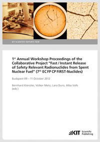 Vorderes Coverbild 1st Annual Workshop Proceedings of the Collaborative Project "Fast / Instant Release of Safety Relevant Radionuclides from Spent Nuclear Fuel"