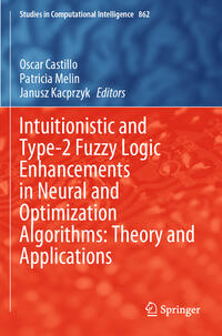 Vorderes Coverbild Intuitionistic and Type-2 Fuzzy Logic Enhancements in Neural and Optimization Algorithms: Theory and Applications