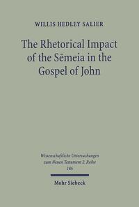 Vorderes Coverbild The Rhetorical Impact of the Semeia in the Gospel of John