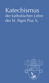 Vorderes Coverbild Katechismus der katholischen Lehre des hl. Papst Pius X.
