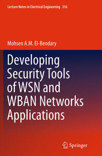 Vorderes Coverbild Developing Security Tools of WSN and WBAN Networks Applications