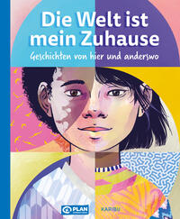 Vorderes Coverbild Die Welt ist mein Zuhause – Geschichten von hier und anderswo