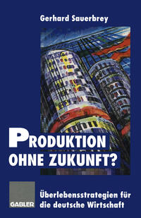 Vorderes Coverbild Produktion ohne Zukunft?