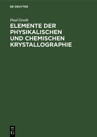 Vorderes Coverbild Elemente der physikalischen und chemischen Krystallographie