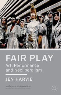 Vorderes Coverbild Fair Play - Art, Performance and Neoliberalism