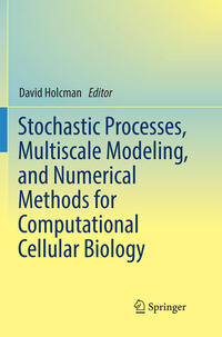 Vorderes Coverbild Stochastic Processes, Multiscale Modeling, and Numerical Methods for Computational Cellular Biology