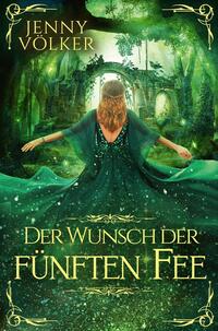 Vorderes Coverbild Der Wunsch der fünften Fee