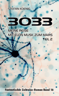 Vorderes Coverbild 3033 - Meine Reise mit Elon Musk zum Mars Teil 2